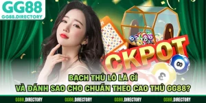 Bạch Thủ Lô Là Gì Và Đánh Sao Cho Chuẩn Theo Cao Thủ GG88?