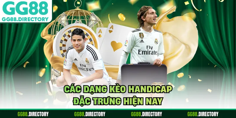 Các dạng kèo handicap đặc trưng hiện nay