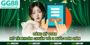 Đăng Ký GG88 - Mở Tài Khoản Chuẩn Với 3 Bước Đơn Giản