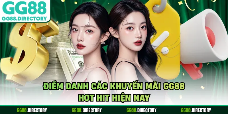 Điểm danh các khuyến mãi GG88 hot hit hiện nay