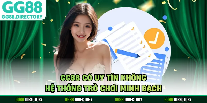 GG88 có uy tín không - Hệ thống trò chơi minh bạch