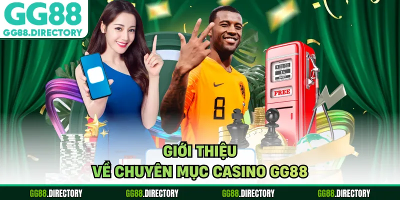 Giới thiệu về chuyên mục casino GG88