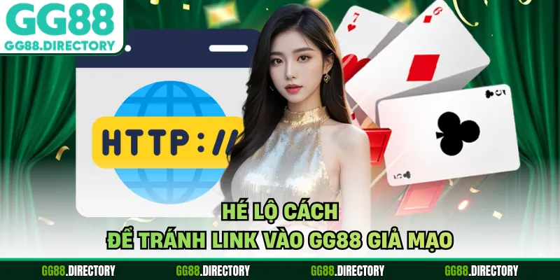 Hé lộ cách để tránh link vào GG88 giả mạo