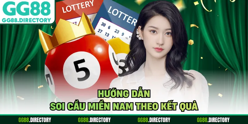 Hướng dẫn soi cầu miền Nam theo kết quả