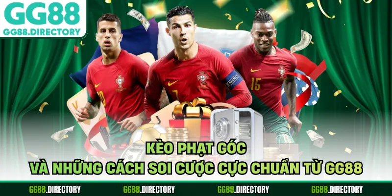 Kèo Phạt Góc Và Những Cách Soi Cược Cực Chuẩn Từ GG88