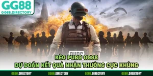 Kèo Pubg GG88 - Dự Đoán Kết Quả Nhận Thưởng Cực Khủng