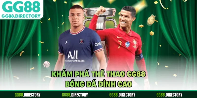 Khám phá thể thao GG88 - bóng đá đỉnh cao