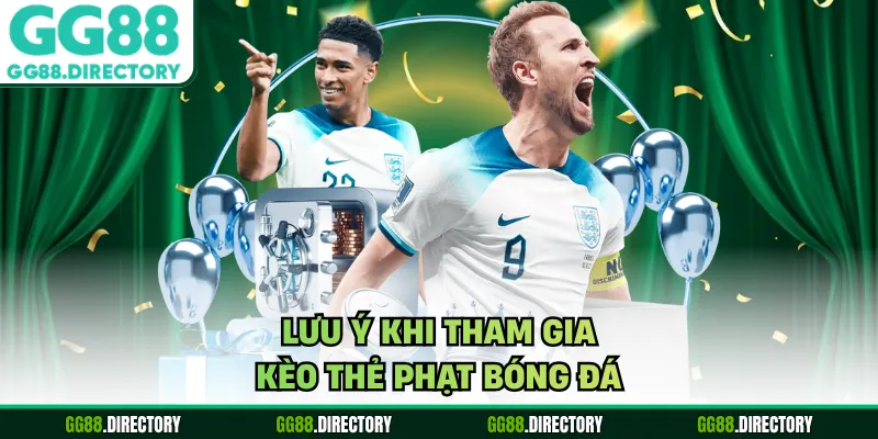 Lưu ý khi tham gia kèo thẻ phạt bóng đá