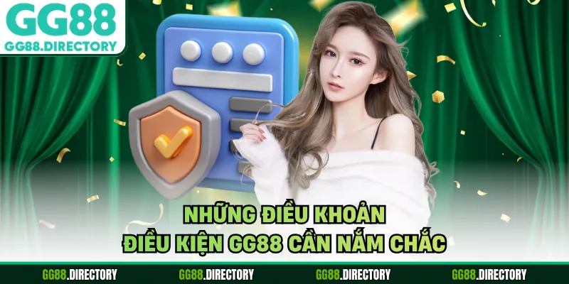 Những điều khoản điều kiện GG88 cần nắm chắc
