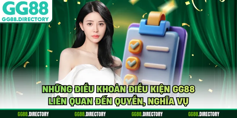 Những điều khoản điều kiện GG88 liên quan đến quyền, nghĩa vụ