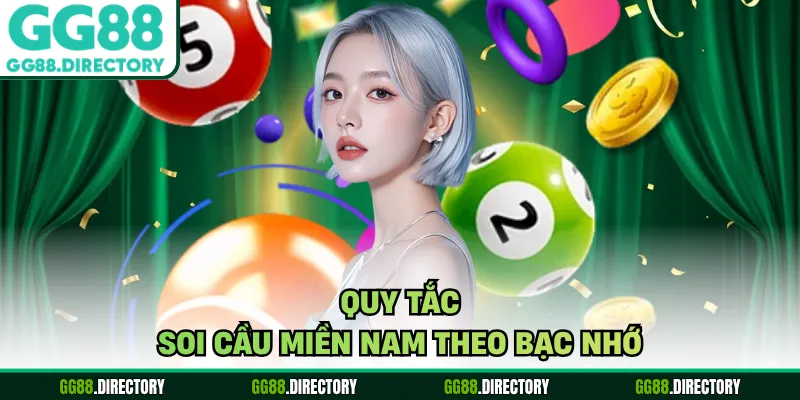 Quy tắc soi cầu miền Nam theo bạc nhớ