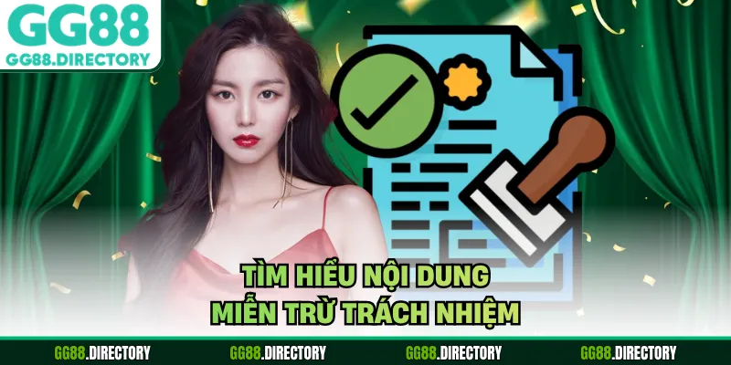 Tìm hiểu nội dung miễn trừ trách nhiệm